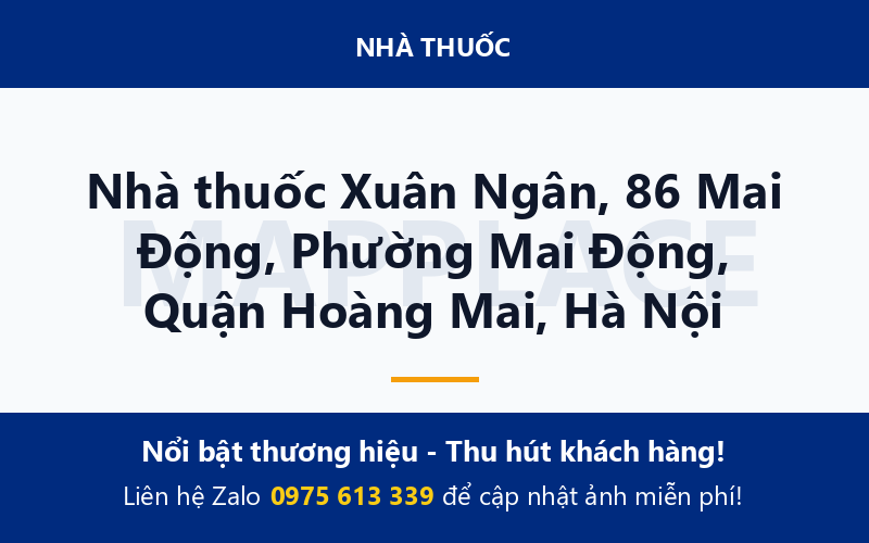 Nhà thuốc Xuân Ngân, 86 Mai Động, Phường Mai Động, Quận Hoàng Mai, Hà Nội