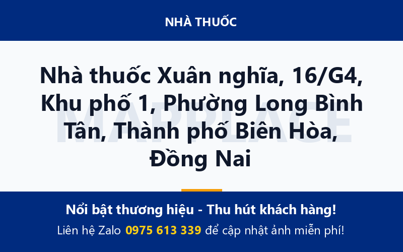 Nhà thuốc Xuân nghĩa, 16/G4, Khu phố 1, Phường Long Bình Tân, Thành phố Biên Hòa, Đồng Nai