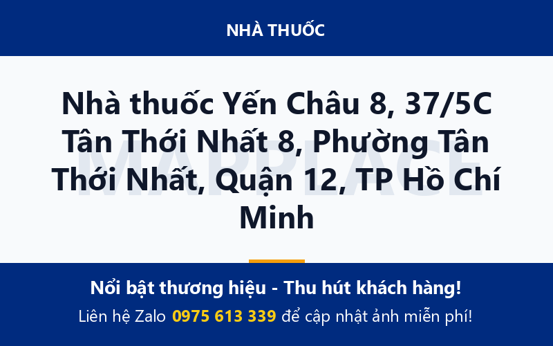 Nhà thuốc Yến Châu 8, 37/5C Tân Thới Nhất 8, Phường Tân Thới Nhất, Quận 12, TP Hồ Chí Minh