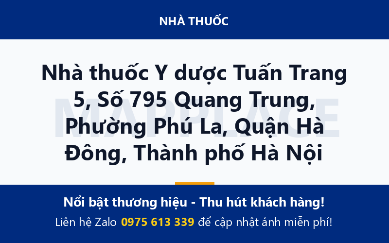 Nhà thuốc Y dược Tuấn Trang 5, Số 795 Quang Trung, Phường Phú La, Quận Hà Đông, Thành phố Hà Nội