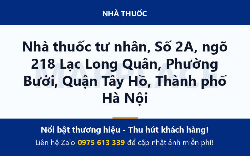 Nhà thuốc tư nhân, Số 2A, ngõ 218 Lạc Long Quân, Phường Bưởi, Quận Tây Hồ, Thành phố Hà Nội