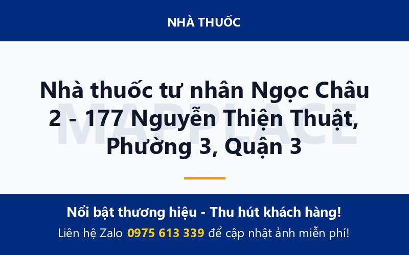 Nhà thuốc tư nhân Ngọc Châu 2 - 177 Nguyễn Thiện Thuật, Phường 3, Quận 3