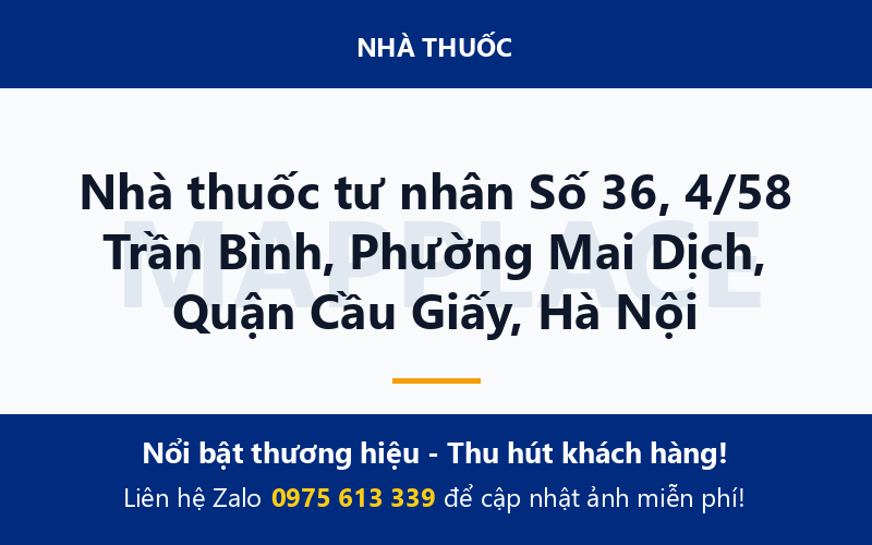 Nhà thuốc tư nhân Số 36, 4/58 Trần Bình, Phường Mai Dịch, Quận Cầu Giấy, Hà Nội