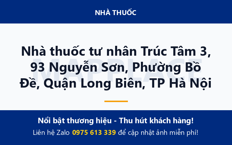 Nhà thuốc tư nhân Trúc Tâm 3, 93 Nguyễn Sơn, Phường Bồ Đề, Quận Long Biên, TP Hà Nội
