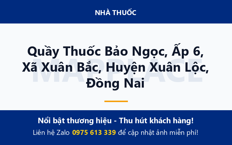 Quầy Thuốc Bảo Ngọc, Ấp 6, Xã Xuân Bắc, Huyện Xuân Lộc, Đồng Nai