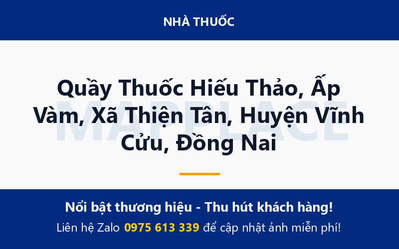 Quầy Thuốc Hiếu Thảo, Ấp Vàm, Xã Thiện Tân, Huyện Vĩnh Cửu, Đồng Nai
