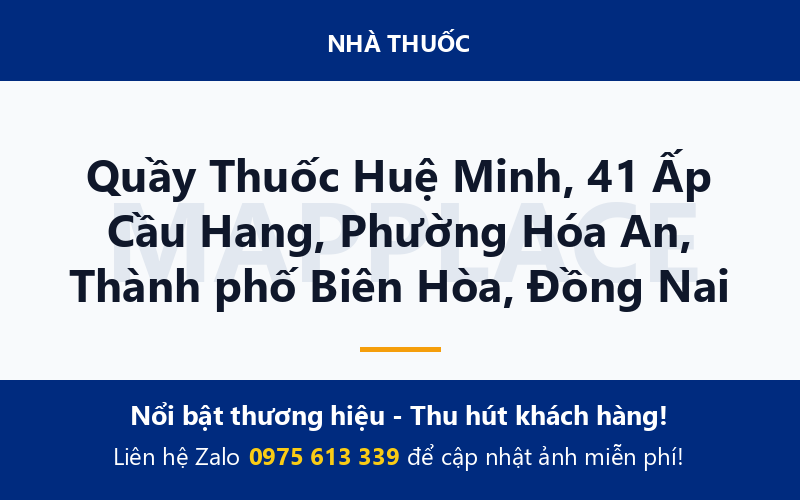 Quầy Thuốc Huệ Minh, 41 Ấp Cầu Hang, Phường Hóa An, Thành phố Biên Hòa, Đồng Nai