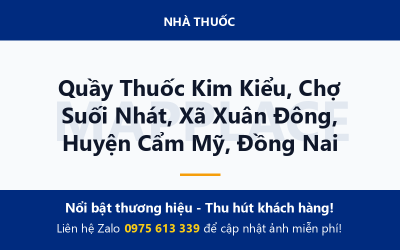 Quầy Thuốc Kim Kiểu, Chợ Suối Nhát, Xã Xuân Đông, Huyện Cẩm Mỹ, Đồng Nai