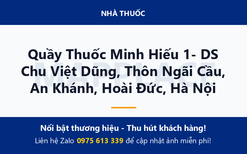 Quầy Thuốc Minh Hiếu 1- DS Chu Việt Dũng, Thôn Ngãi Cầu, An Khánh, Hoài Đức, Hà Nội