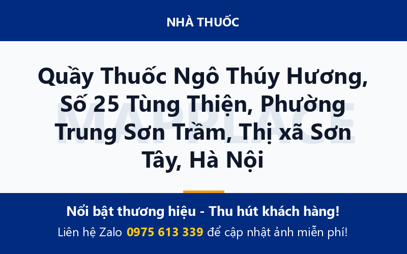 Quầy Thuốc Ngô Thúy Hương, Số 25 Tùng Thiện, Phường Trung Sơn Trầm, Thị xã Sơn Tây, Hà Nội