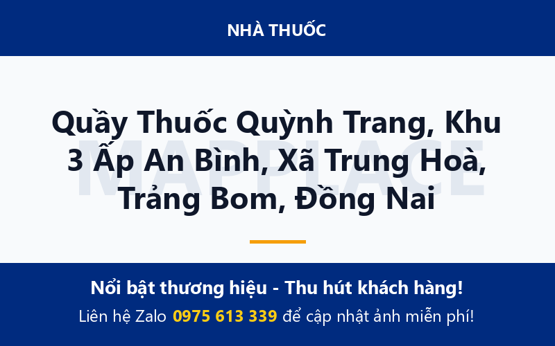 Quầy Thuốc Quỳnh Trang, Khu 3 Ấp An Bình, Xã Trung Hoà, Trảng Bom, Đồng Nai