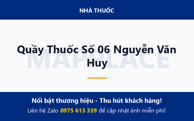 Quầy Thuốc Số 06 Nguyễn Văn Huy