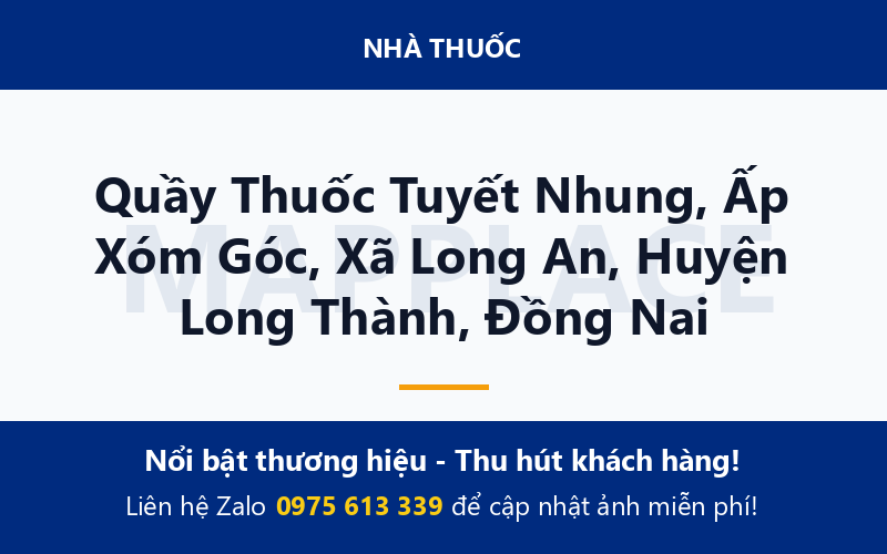 Quầy Thuốc Tuyết Nhung, Ấp Xóm Góc, Xã Long An, Huyện Long Thành, Đồng Nai
