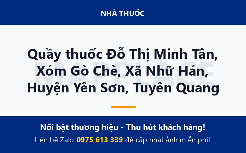 Quầy thuốc Đỗ Thị Minh Tân, Xóm Gò Chè, Xã Nhữ Hán, Huyện Yên Sơn, Tuyên Quang