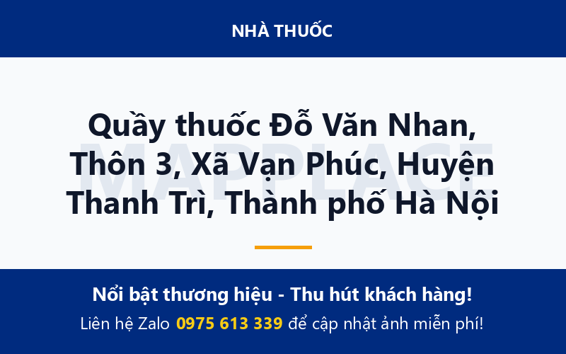 Quầy thuốc Đỗ Văn Nhan, Thôn 3, Xã Vạn Phúc, Huyện Thanh Trì, Thành phố Hà Nội