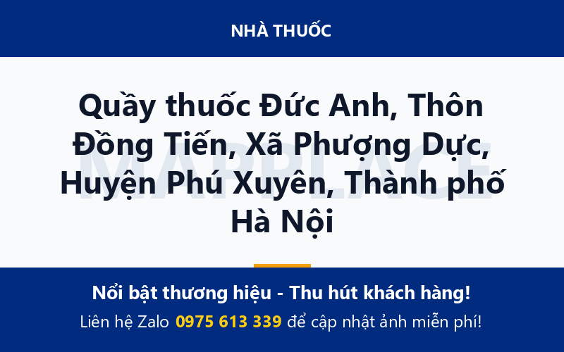 Quầy thuốc Đức Anh, Thôn Đồng Tiến, Xã Phượng Dực, Huyện Phú Xuyên, Thành phố Hà Nội