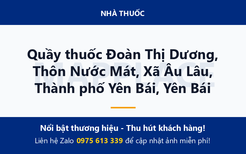 Quầy thuốc Đoàn Thị Dương, Thôn Nước Mát, Xã Âu Lâu, Thành phố Yên Bái, Yên Bái