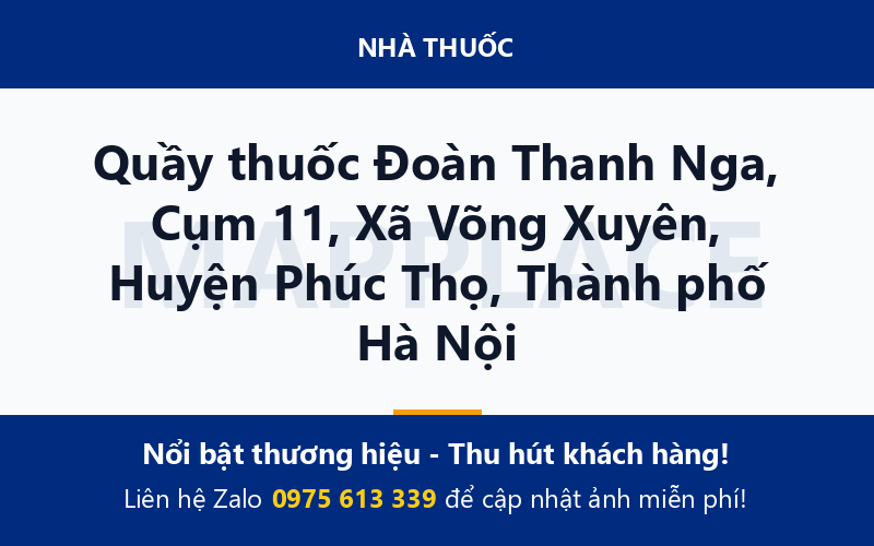 Quầy thuốc Đoàn Thanh Nga, Cụm 11, Xã Võng Xuyên, Huyện Phúc Thọ, Thành phố Hà Nội