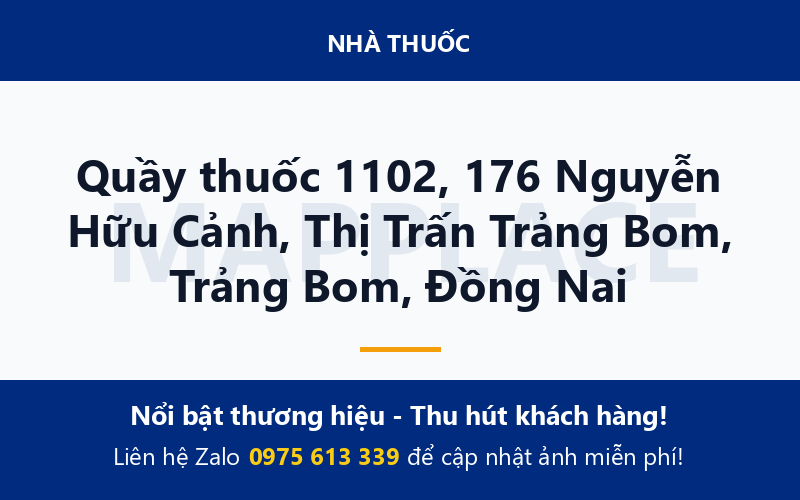 Quầy thuốc 1102, 176 Nguyễn Hữu Cảnh, Thị Trấn Trảng Bom, Trảng Bom, Đồng Nai
