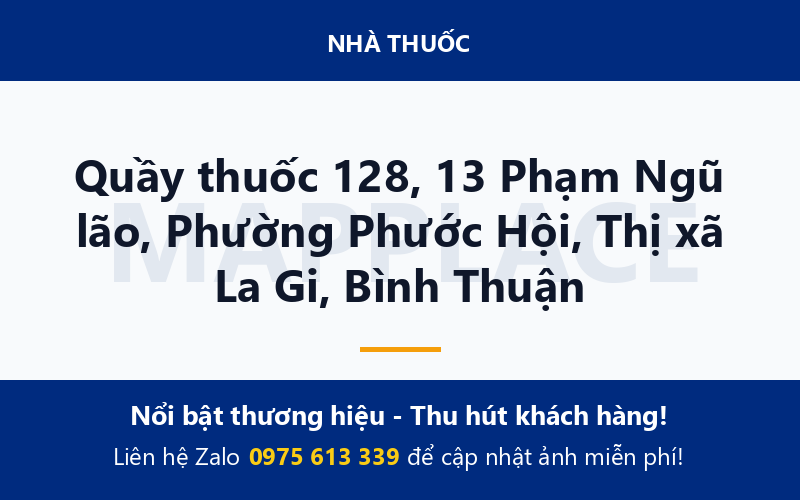 Quầy thuốc 128, 13 Phạm Ngũ lão, Phường Phước Hội, Thị xã La Gi, Bình Thuận