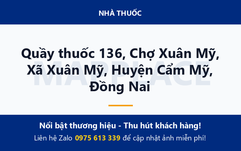 Quầy thuốc 136, Chợ Xuân Mỹ, Xã Xuân Mỹ, Huyện Cẩm Mỹ, Đồng Nai