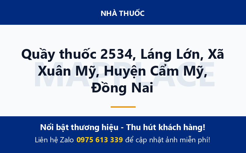 Quầy thuốc 2534, Láng Lớn, Xã Xuân Mỹ, Huyện Cẩm Mỹ, Đồng Nai