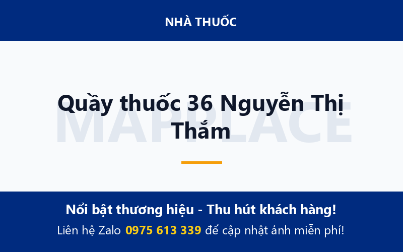 Quầy thuốc 36 Nguyễn Thị Thắm