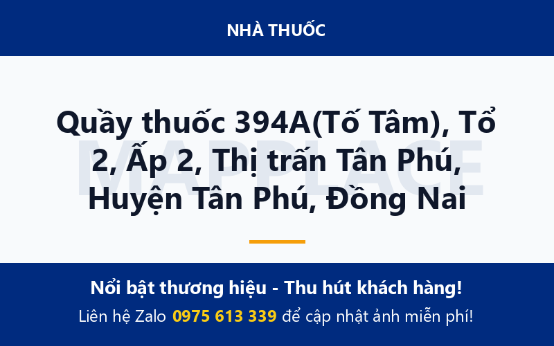 Quầy thuốc 394A(Tố Tâm), Tổ 2, Ấp 2, Thị trấn Tân Phú, Huyện Tân Phú, Đồng Nai