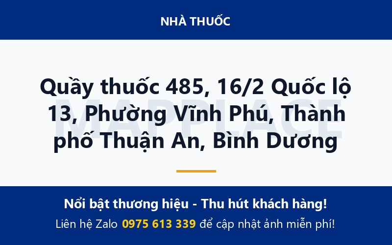 Quầy thuốc 485, 16/2 Quốc lộ 13, Phường Vĩnh Phú, Thành phố Thuận An, Bình Dương