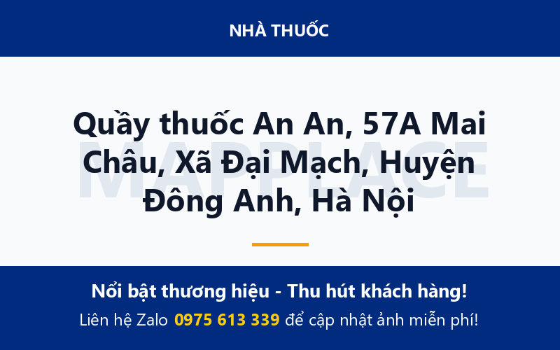 Quầy thuốc An An, 57A Mai Châu, Xã Đại Mạch, Huyện Đông Anh, Hà Nội