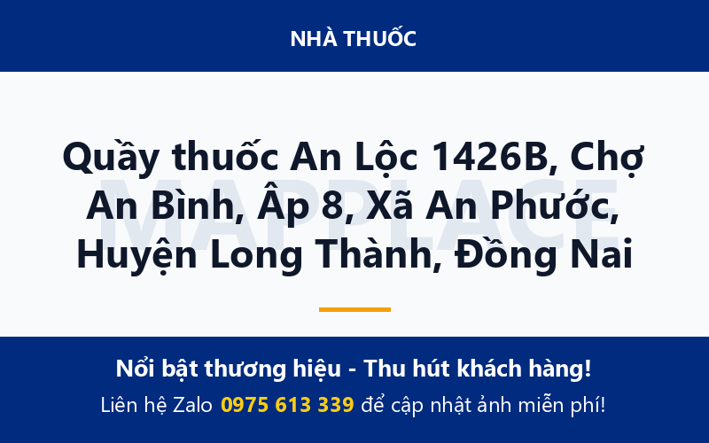 Quầy thuốc An Lộc 1426B, Chợ An Bình, Âp 8, Xã An Phước, Huyện Long Thành, Đồng Nai