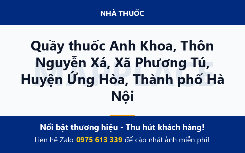 Quầy thuốc Anh Khoa, Thôn Nguyễn Xá, Xã Phương Tú, Huyện Ứng Hòa, Thành phố Hà Nội