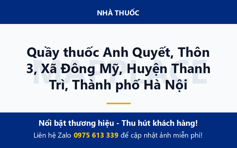 Quầy thuốc Anh Quyết, Thôn 3, Xã Đông Mỹ, Huyện Thanh Trì, Thành phố Hà Nội