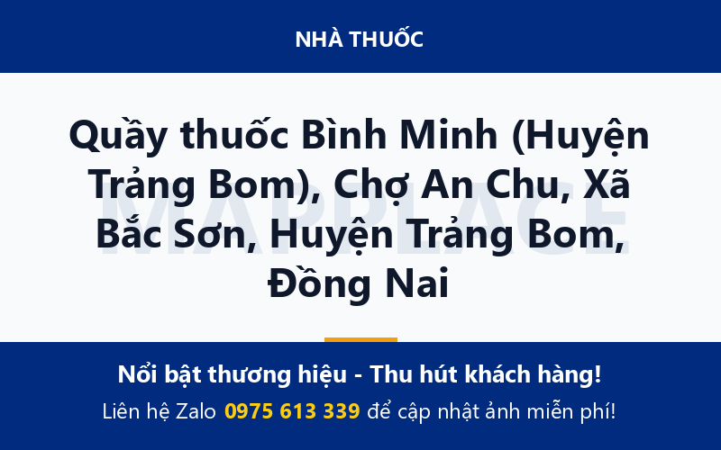 Quầy thuốc Bình Minh (Huyện Trảng Bom), Chợ An Chu, Xã Bắc Sơn, Huyện Trảng Bom, Đồng Nai