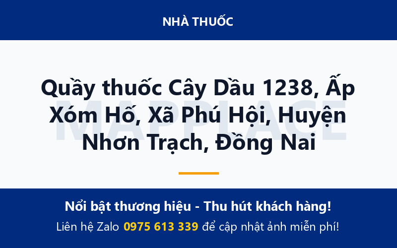 Quầy thuốc Cây Dầu 1238, Ấp Xóm Hố, Xã Phú Hội, Huyện Nhơn Trạch, Đồng Nai