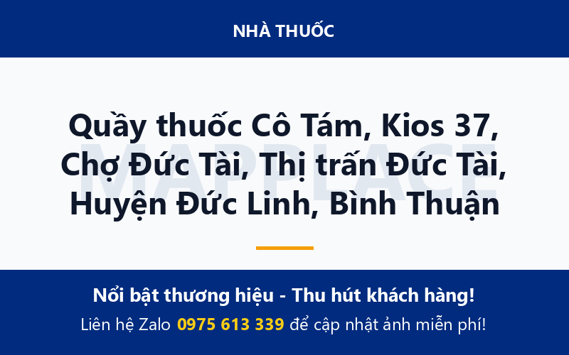 Quầy thuốc Cô Tám, Kios 37, Chợ Đức Tài, Thị trấn Đức Tài, Huyện Đức Linh, Bình Thuận
