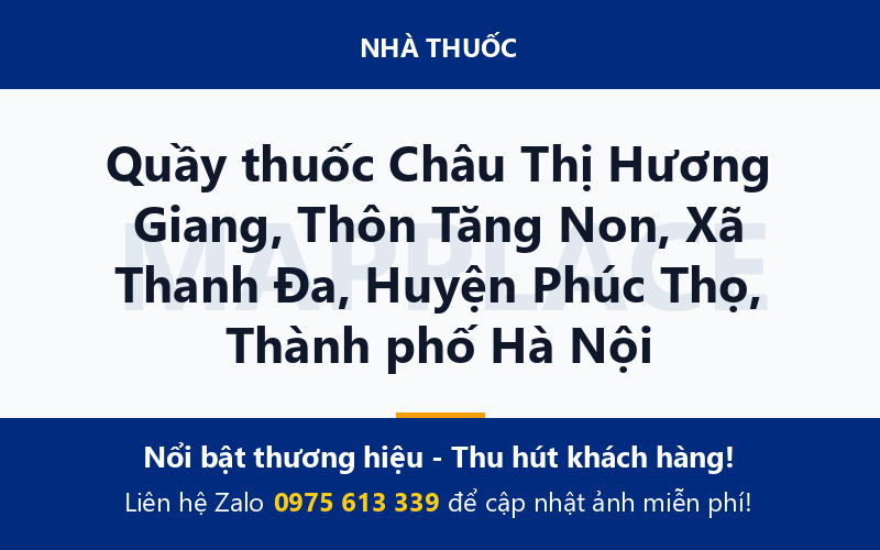 Quầy thuốc Châu Thị Hương Giang, Thôn Tăng Non, Xã Thanh Đa, Huyện Phúc Thọ, Thành phố Hà Nội