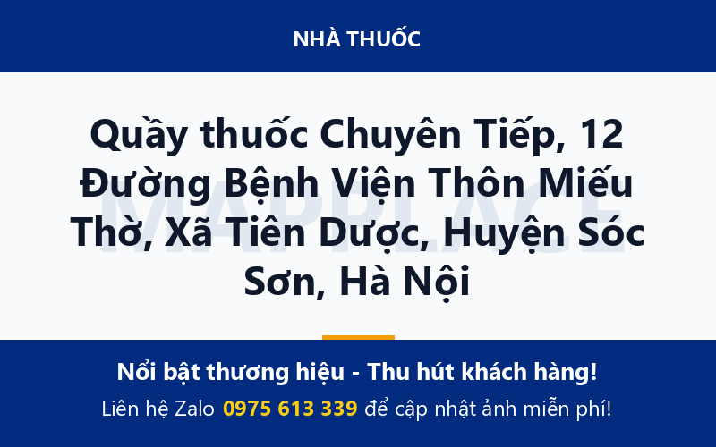 Quầy thuốc Chuyên Tiếp, 12 Đường Bệnh Viện Thôn Miếu Thờ, Xã Tiên Dược, Huyện Sóc Sơn, Hà Nội