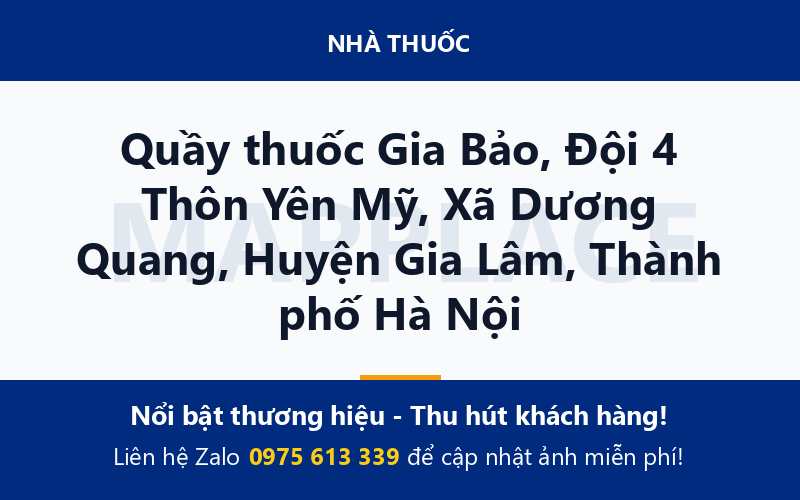 Quầy thuốc Gia Bảo, Đội 4 Thôn Yên Mỹ, Xã Dương Quang, Huyện Gia Lâm, Thành phố Hà Nội