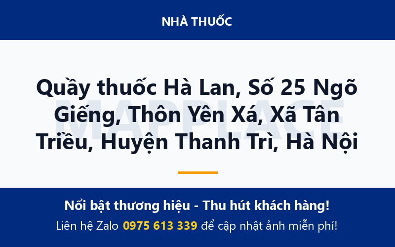 Quầy thuốc Hà Lan, Số 25 Ngõ Giếng, Thôn Yên Xá, Xã Tân Triều, Huyện Thanh Trì, Hà Nội