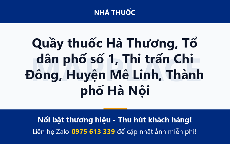 Quầy thuốc Hà Thương, Tổ dân phố số 1, Thi trấn Chi Đông, Huyện Mê Linh, Thành phố Hà Nội