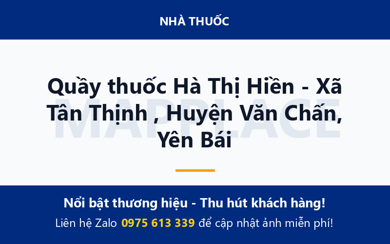 Quầy thuốc Hà Thị Hiền - Xã Tân Thịnh , Huyện Văn Chấn, Yên Bái