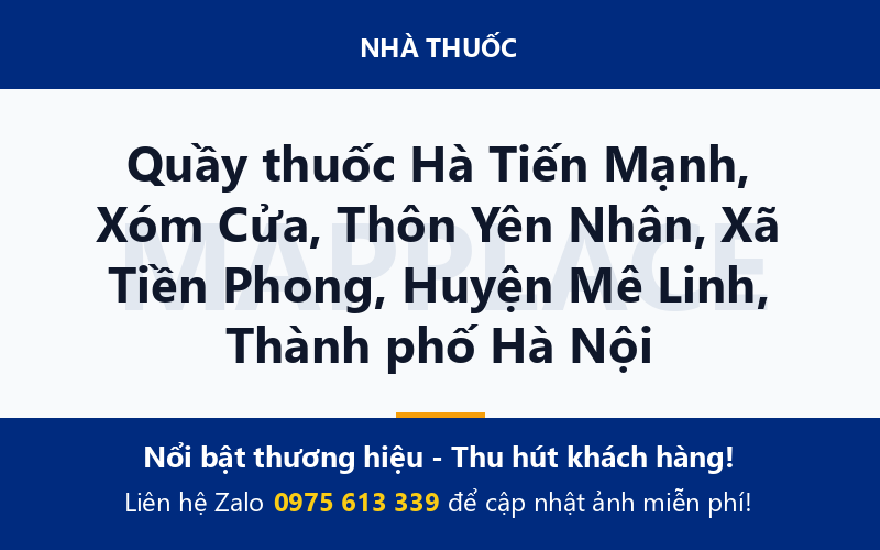 Quầy thuốc Hà Tiến Mạnh, Xóm Cửa, Thôn Yên Nhân, Xã Tiền Phong, Huyện Mê Linh, Thành phố Hà Nội