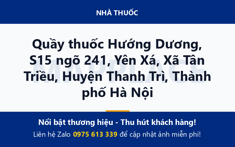 Quầy thuốc Hướng Dương, S15 ngõ 241, Yên Xá, Xã Tân Triều, Huyện Thanh Trì, Thành phố Hà Nội