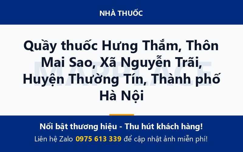 Quầy thuốc Hưng Thắm, Thôn Mai Sao, Xã Nguyễn Trãi, Huyện Thường Tín, Thành phố Hà Nội