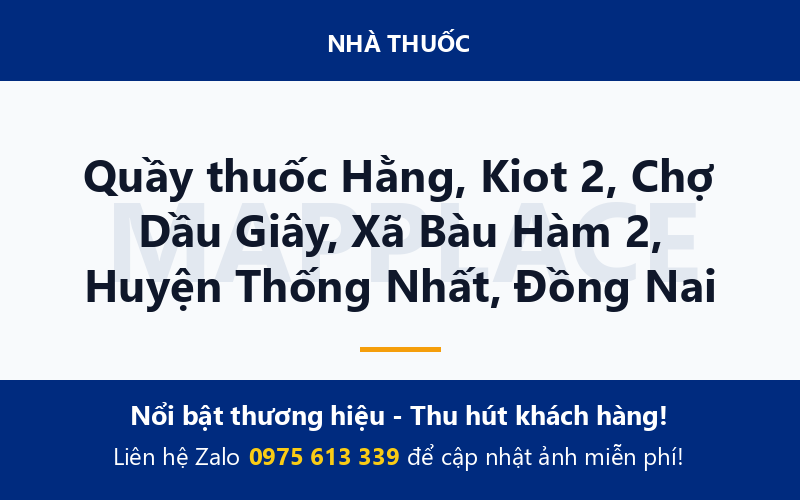 Quầy thuốc Hằng, Kiot 2, Chợ Dầu Giây, Xã Bàu Hàm 2, Huyện Thống Nhất, Đồng Nai