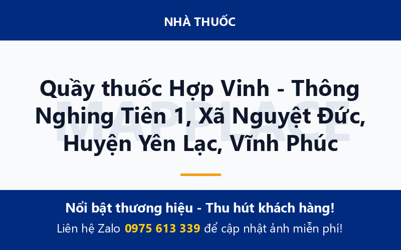 Quầy thuốc Hợp Vinh - Thông Nghing Tiên 1, Xã Nguyệt Đức, Huyện Yên Lạc, Vĩnh Phúc