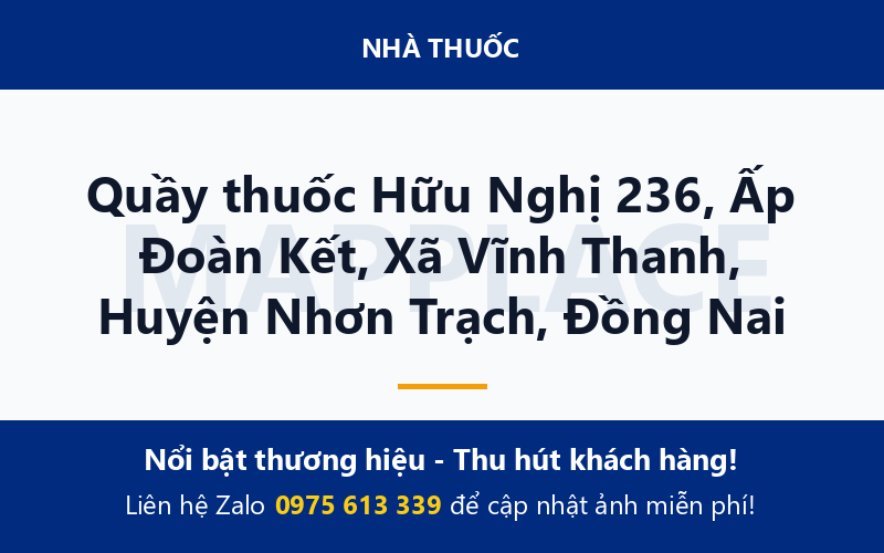 Quầy thuốc Hữu Nghị 236, Ấp Đoàn Kết, Xã Vĩnh Thanh, Huyện Nhơn Trạch, Đồng Nai