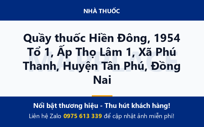 Quầy thuốc Hiền Đông, 1954 Tổ 1, Ấp Thọ Lâm 1, Xã Phú Thanh, Huyện Tân Phú, Đồng Nai