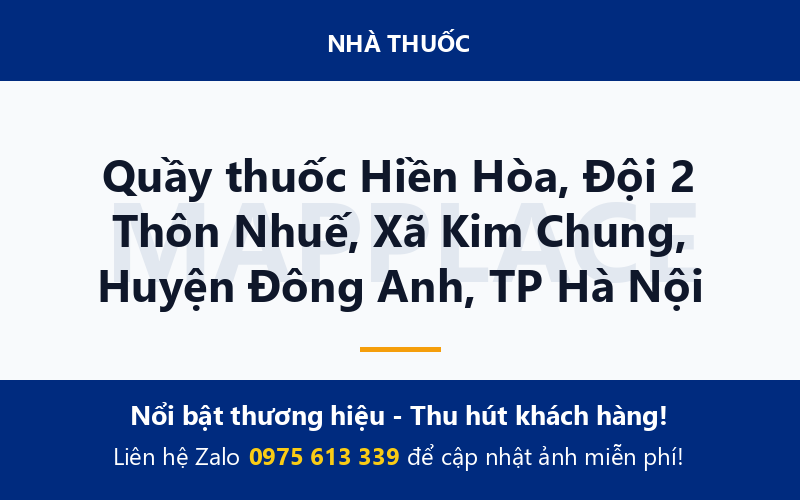 Quầy thuốc Hiền Hòa, Đội 2 Thôn Nhuế, Xã Kim Chung, Huyện Đông Anh, TP Hà Nội